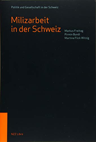 Stock image for Milizarbeit in der Schweiz: Zahlen und Fakten zum politischen Leben in der Gemeinde for sale by GF Books, Inc.