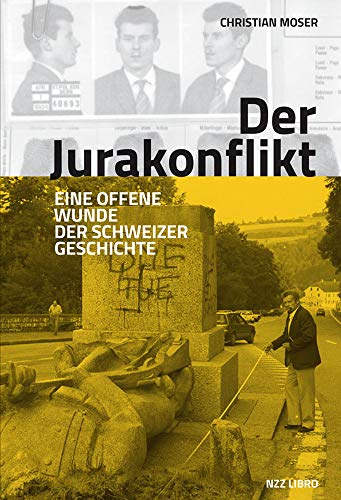 9783038104636: Der Jurakonflikt: Eine offene Wunde der Schweizer Geschichte