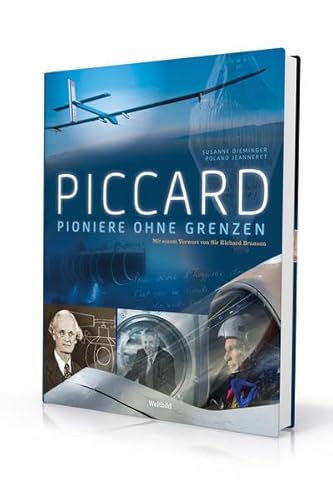 Beispielbild fr Piccard: Pioniere ohne Grenzen - Mit einem Vorwort von Sir Richard Branson zum Verkauf von Antiquariat BuchX