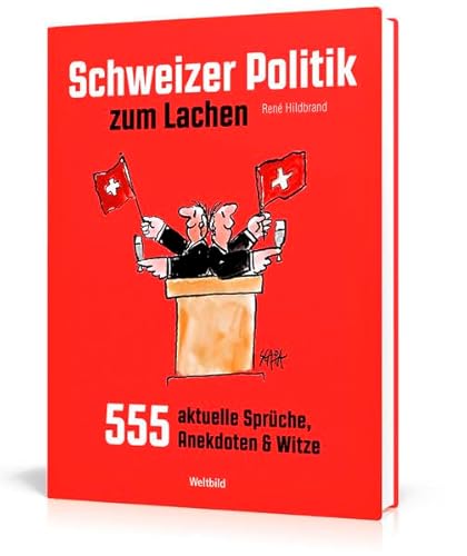 Beispielbild fr Schweizer Politik zum Lachen: 555 aktuelle Sprche, Anekdoten & Witze zum Verkauf von medimops