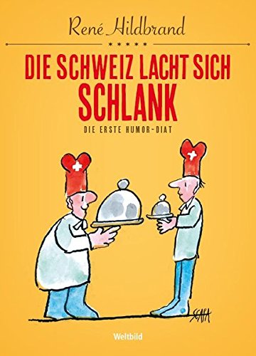 Stock image for Die Schweiz lacht sich schlank: Die erste Humor-Dit for sale by medimops