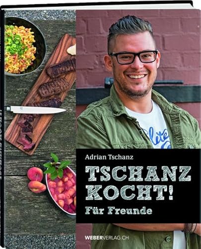 Stock image for Adrian Tschanz - Tschanz kocht! for sale by medimops