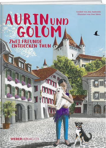Stock image for Aurin und Golom: Zwei Freunde entdecken Thun for sale by medimops