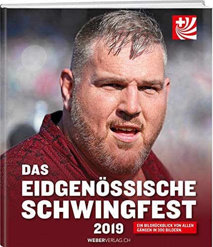 Stock image for Das eidgenssische Schwingfest 2019: Ein Bildrckblick von allen Gngen in ber 400 Bildern for sale by medimops