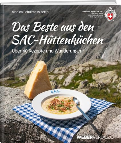 9783038182580: Das Beste aus den SAC-Httenkchen: ber 40 Rezepte und Wanderungen