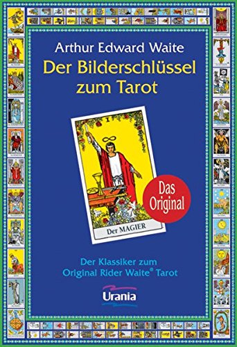 Der Bilderschlüssel: Zum Original Rider Waite Tarot - Arthur E Waite