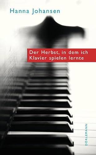 Der Herbst, in dem ich Klavier spielen lernte - Johansen, Hanna