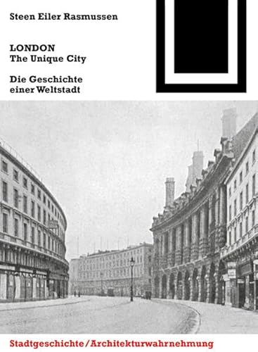 London. the Unique City: Die Geschichte Einer Weltstadt (Bauwelt Fundamente) (German Edition) (9783038212041) by Rasmussen, Steen Eiler