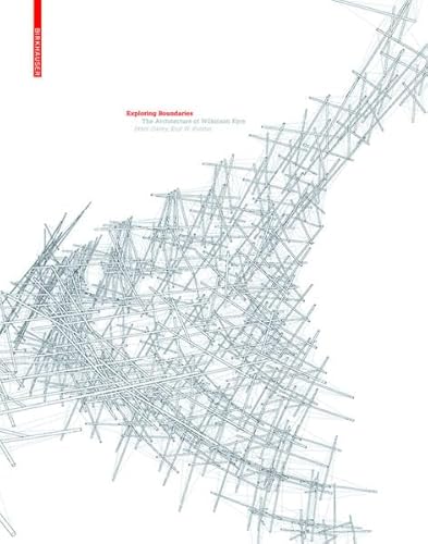 Exploring Boundaries: The Architecture of Wilkinson Eyre (9783038214298) by Davey, Peter; Forster, Kurt W.