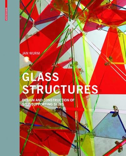 9783038214311: Glass Structures: Design and Construction of Self-Supporting Skins