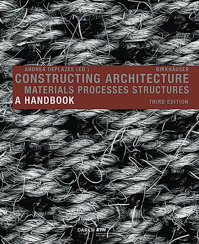 9783038214526: Constructing Architecture: Materials, Processes, Structures: A Handbook