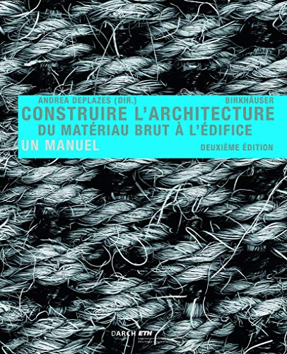 9783038214533: Construire L’architecture: Du Matriau Brut  L difice