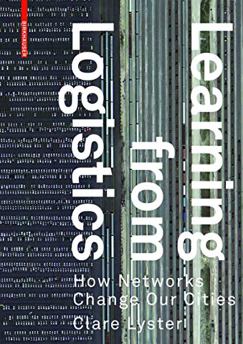 Stock image for Learning and Logistics: How Networks Change Our Cities for sale by Russian Hill Bookstore