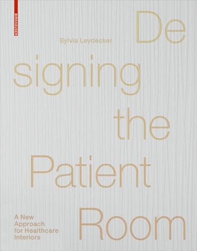 Stock image for Designing the Patient Room (A New Approach to Healthcare Interiors) for sale by Trip Taylor Bookseller