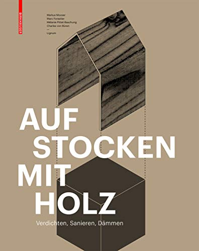 Stock image for Aufstocken mit Holz: Verdichten, Sanieren, Dmmen (German Edition) for sale by Book Deals