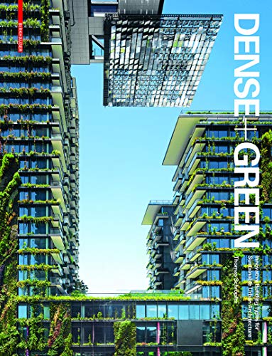 Imagen de archivo de Dense + Green: Innovative Building Types for Sustainable Urban Architecture a la venta por GF Books, Inc.