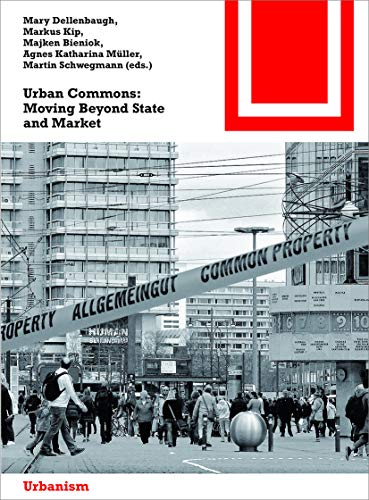 9783038216612: Urban Commons: Moving Beyond State and Market