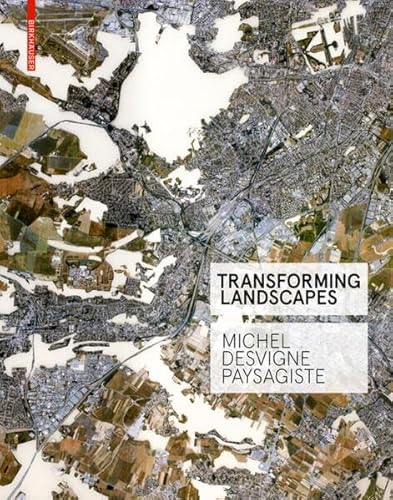 9783038219828: Transforming Landscapes: Michel Desvigne Paysagiste