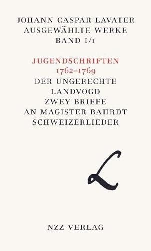 Beispielbild fr Ausgewhlte Werke : in historisch-kritischer Ausgabe 1/1: Jugendschriften 1762 - 1769 (Der ungerechte Landvogd, Zwey Briefe an Magister Bahrdt, Schweizerlieder). zum Verkauf von Wissenschaftliches Antiquariat Kln Dr. Sebastian Peters UG