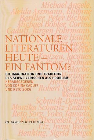 Nationale Literaturen Heute- Ein Fantom? Die Imagination Un Tradition Des Schweizerischen Als Problem (9783038230908) by Corina Cadoff