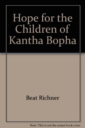 Imagen de archivo de Hope for the Children of Kantha Bopha: our third hospital, maternity ward, training and conference c a la venta por Inquiring Minds