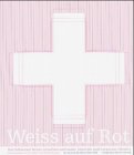 Elio Pellin und Elisabeth Ryter : Weiss auf Rot - Das Schweizer Kreuz zwischen nationaler Identität und Corporate Identity.