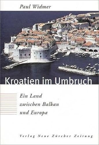 Beispielbild fr Kroatien im Umbruch. Ein Land zwischen Balkan und Europa zum Verkauf von Antiquariat Ottakring 1160 Wien