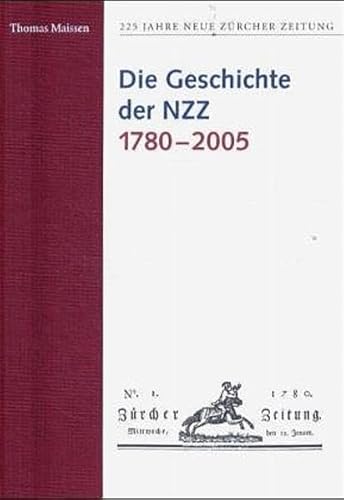 Beispielbild fr 225 Jahre Neue Zrcher Zeitung: Die Geschichte der NZZ 1780-2005 zum Verkauf von medimops