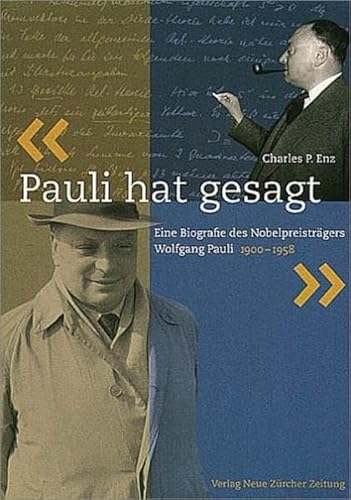 Imagen de archivo de Pauli hat gesagt. Eine Biografie des Nobelpreistrgers Wolfgang Pauli 1900-1958. a la venta por Altstadt Antiquariat Rapperswil