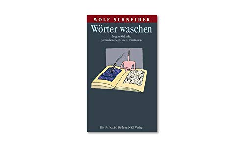 9783038231882: Wrter waschen: 26 gute Grunde, politischen Begriffen zu misstrauen (Livre en allemand)