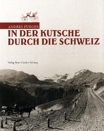 In der Kutsche durch die Schweiz Furger, Andres - Andres Furger
