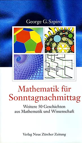 Beispielbild fr Mathematik fr Sonntagnachmittag. Weitere 50 Geschichten aus Mathematik und Wissenschaft zum Verkauf von medimops