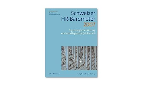Beispielbild fr Schweizer HR-Barometer 2007: Psychologischer Vertrag und Arbeitsplatz(un)sicherheit zum Verkauf von suspiratio - online bcherstube