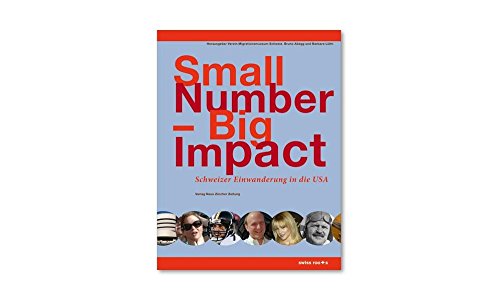 9783038232599: Small Number - Big Impact: Schweizer Einwanderung in die USA