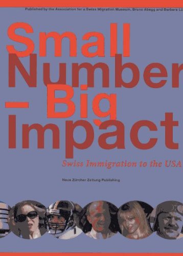 Small Number - Big Impact. Swiss Immigration to the USA.