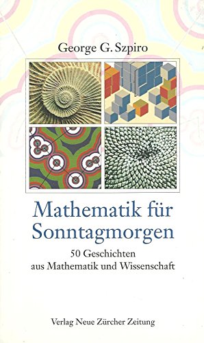 Imagen de archivo de Mathematik fr Sonntagmorgen. 50 Geschichten aus Mathematik und Wissenschaft. a la venta por Antiquariat Bcherkeller