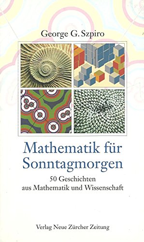 Stock image for Mathematik fr Sonntagmorgen. 50 Geschichten aus Mathematik und Wissenschaft. for sale by Antiquariat Bcherkeller