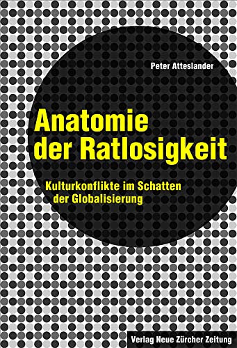 9783038233169: Anatomie der Ratlosigkeit: Kulturkonflikte im Schatten der Globalisierung