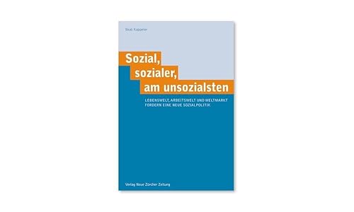 Beispielbild fr Sozial, sozialer, am unsozialsten: Lebenswelt, Arbeitswelt und Weltmarkt fordern eine neue Sozialpolitik. zum Verkauf von INGARDIO