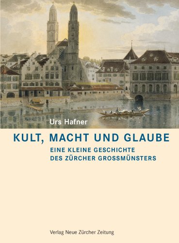 9783038233558: Kult, Macht und Glaube: Eine kleine Geschichte des Zrcher Grossmnsters