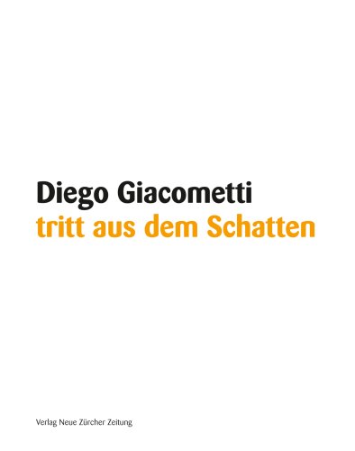Stock image for Diego Giacometti tritt aus dem Schatten. (German) for sale by Antiquariat UEBUE