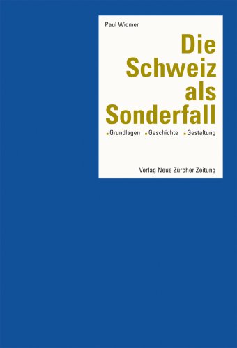 9783038233688: Die Schweiz als Sonderfall: Grundlagen - Geschichte - Gestaltung