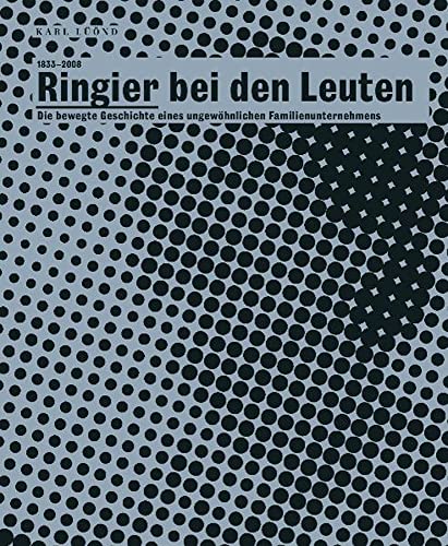 Beispielbild fr Ringier bei den Leuten 1833 2008: Die bewegte Geschichte eines ungewhnlichen Familienunternehmens. zum Verkauf von INGARDIO