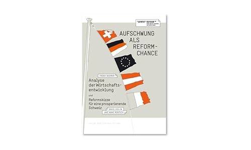 Imagen de archivo de Aufschwung als Reformchance und Reformskizze fr eine prosperierende Schweiz a la venta por text + tne