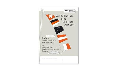 Stock image for Aufschwung als Reformchance und Reformskizze fr eine prosperierende Schweiz for sale by text + tne