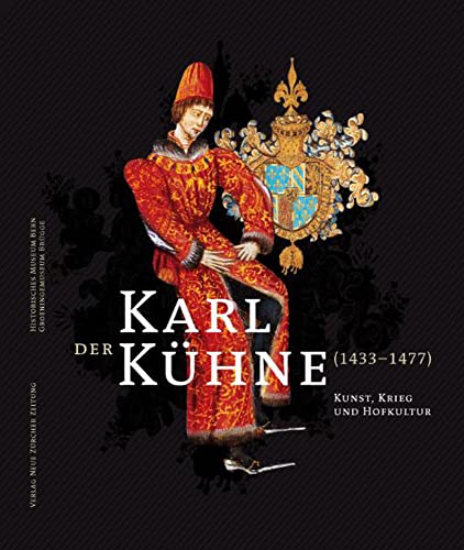 Stock image for Karl der Khne (1433-1477). Kunst, Krieg und Hofkultur. for sale by Antiquariat Luechinger