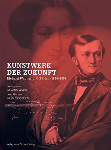 Beispielbild fr Richard Wagner und Zrich (1849-1858). Herausgegeben von Laurenz Ltteken unter Mitarbeit von Eva Martina Hanke. zum Verkauf von Antiquariat Rainer Schlicht