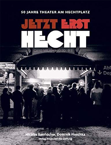 Imagen de archivo de Jetzt erst Hecht: 50 Jahre Theater am Hechtplatz a la venta por Antiquariat Trger