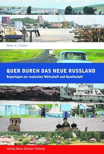 9783038234722: Quer durch das neue Russland: Reportagen zur russischen Wirtschaft und Gesellschaft