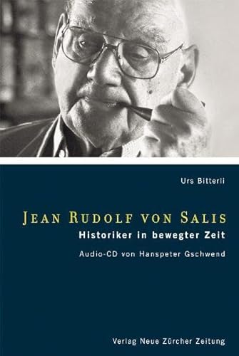 Beispielbild fr Jean Rudolf von Salis - Historiker in bewegter Zeit zum Verkauf von Online-Shop S. Schmidt